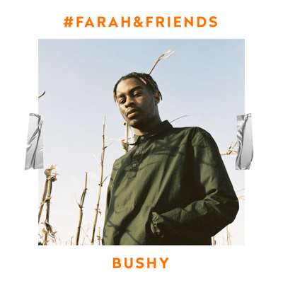 #FARAH&FRIENDS WITH BUSHY